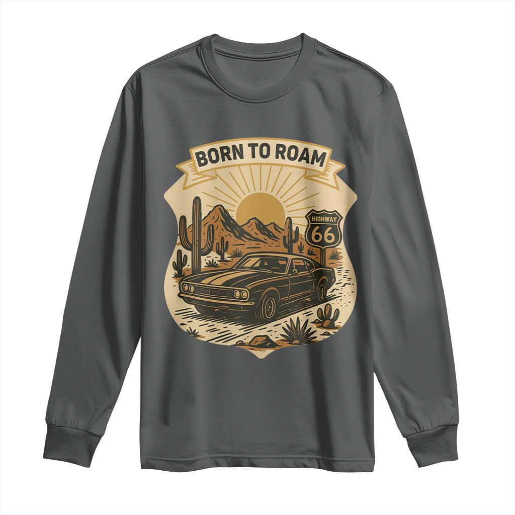 Vintage Muscle Car Route Highway 66 Long Sleeve Shirt Born To Roam Road Trip