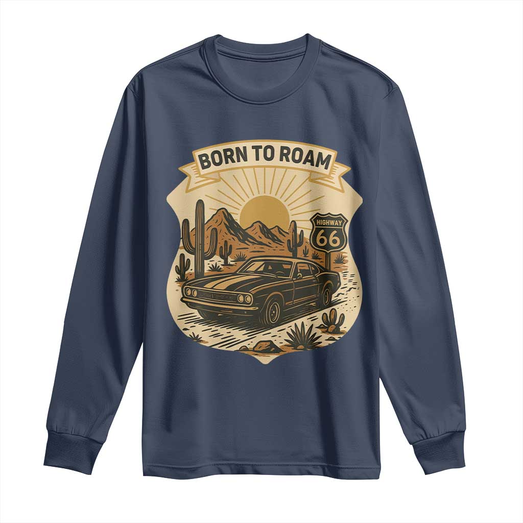 Vintage Muscle Car Route Highway 66 Long Sleeve Shirt Born To Roam Road Trip