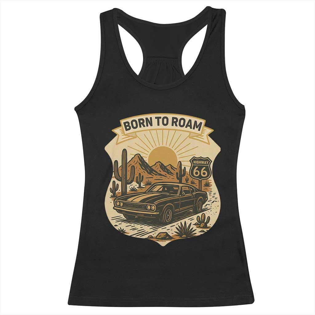 Vintage Muscle Car Route Highway 66 Racerback Tank Top Born To Roam Road Trip