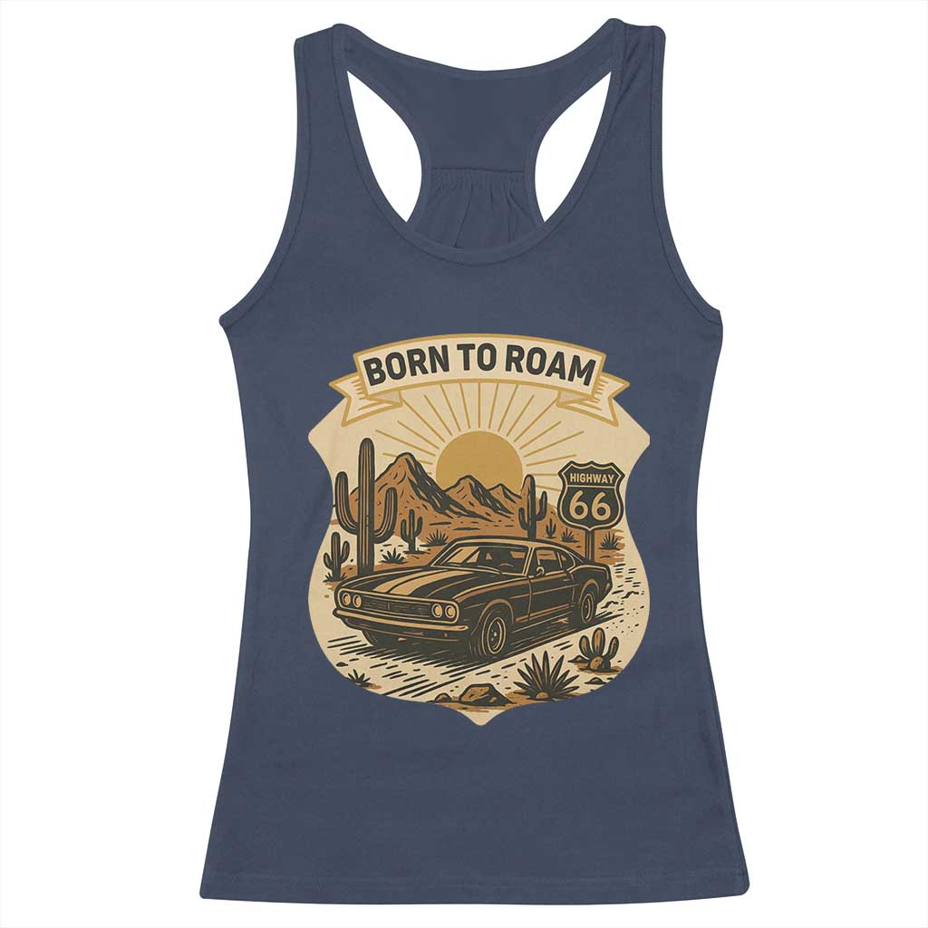 Vintage Muscle Car Route Highway 66 Racerback Tank Top Born To Roam Road Trip