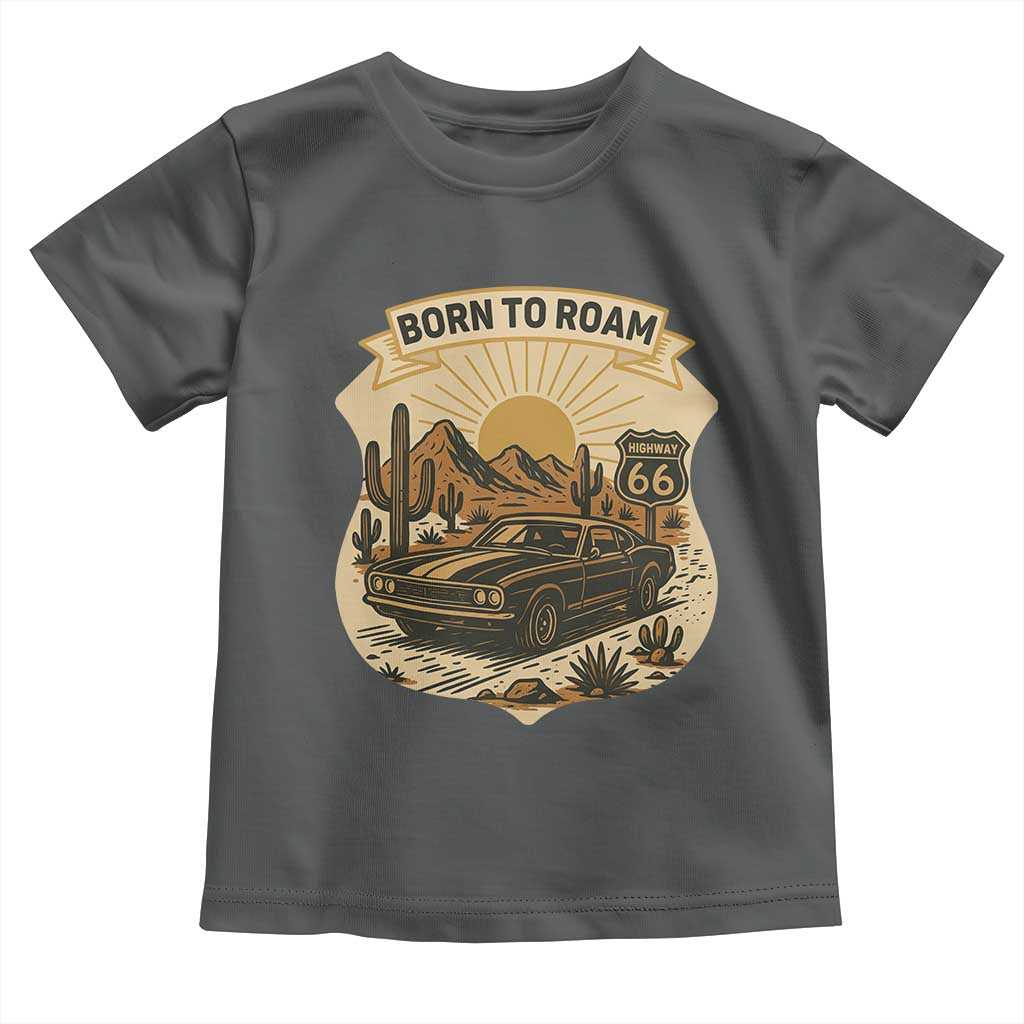 Vintage Muscle Car Route Highway 66 Toddler T Shirt Born To Roam Road Trip