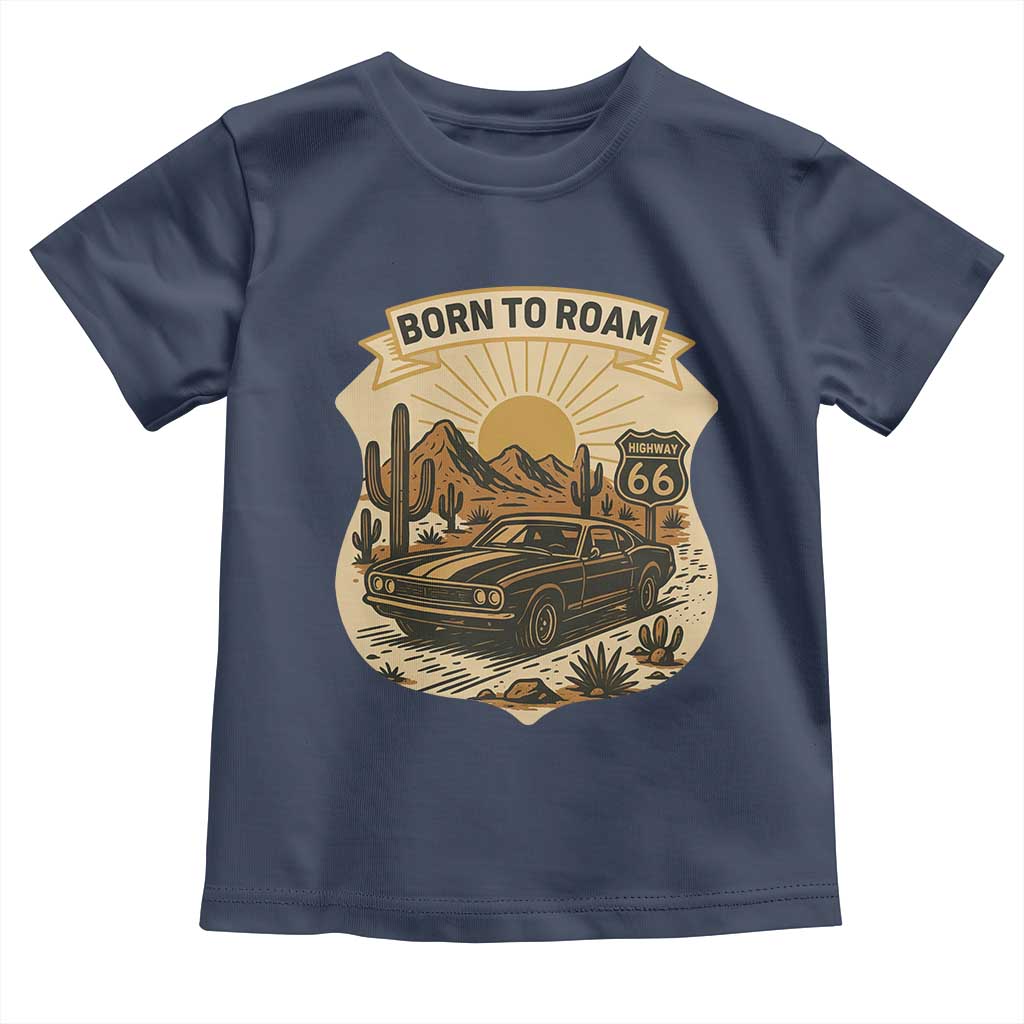 Vintage Muscle Car Route Highway 66 Toddler T Shirt Born To Roam Road Trip