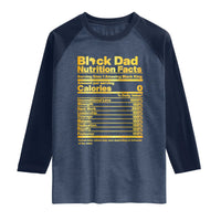 Black Dad Nutrition Facts Raglan Shirt African American Fathers Day
