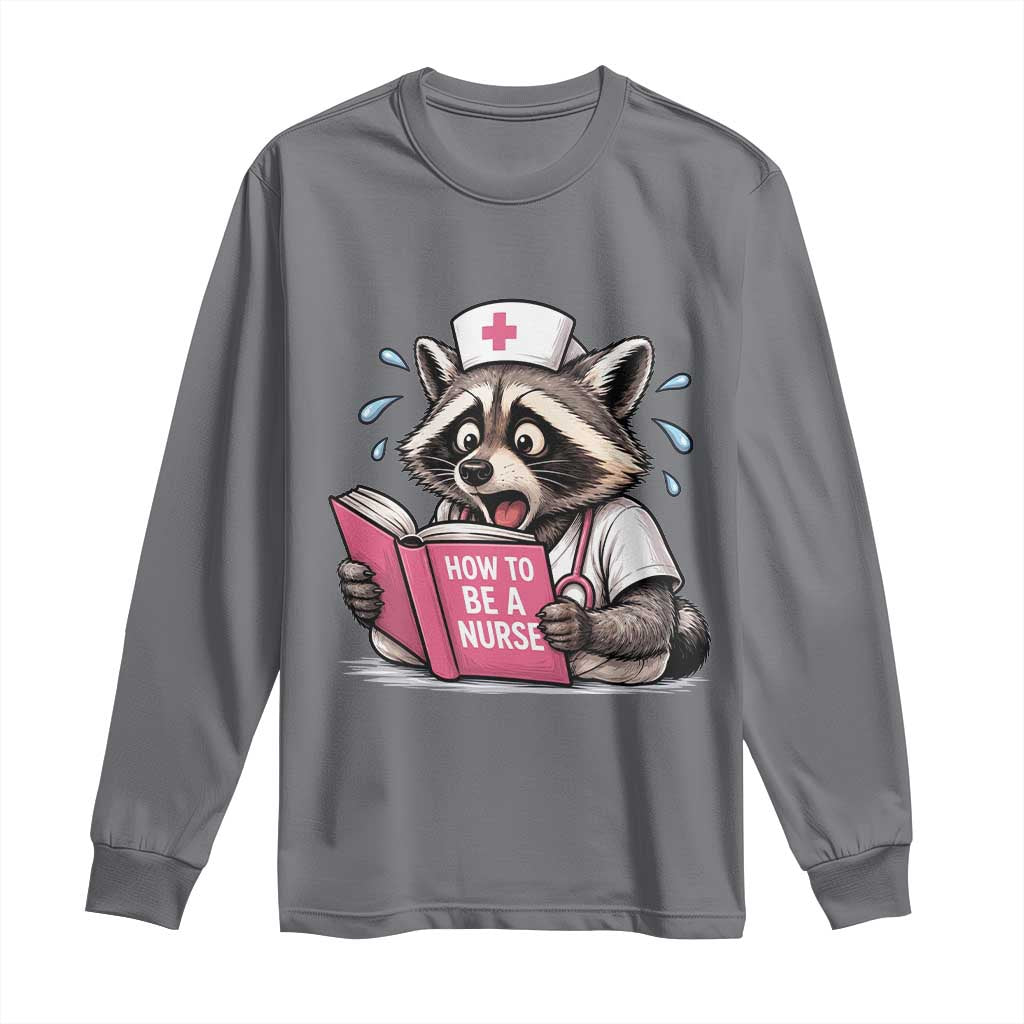 Funny Raccoon Nursing Student Healthcare Gift Long Sleeve Shirt