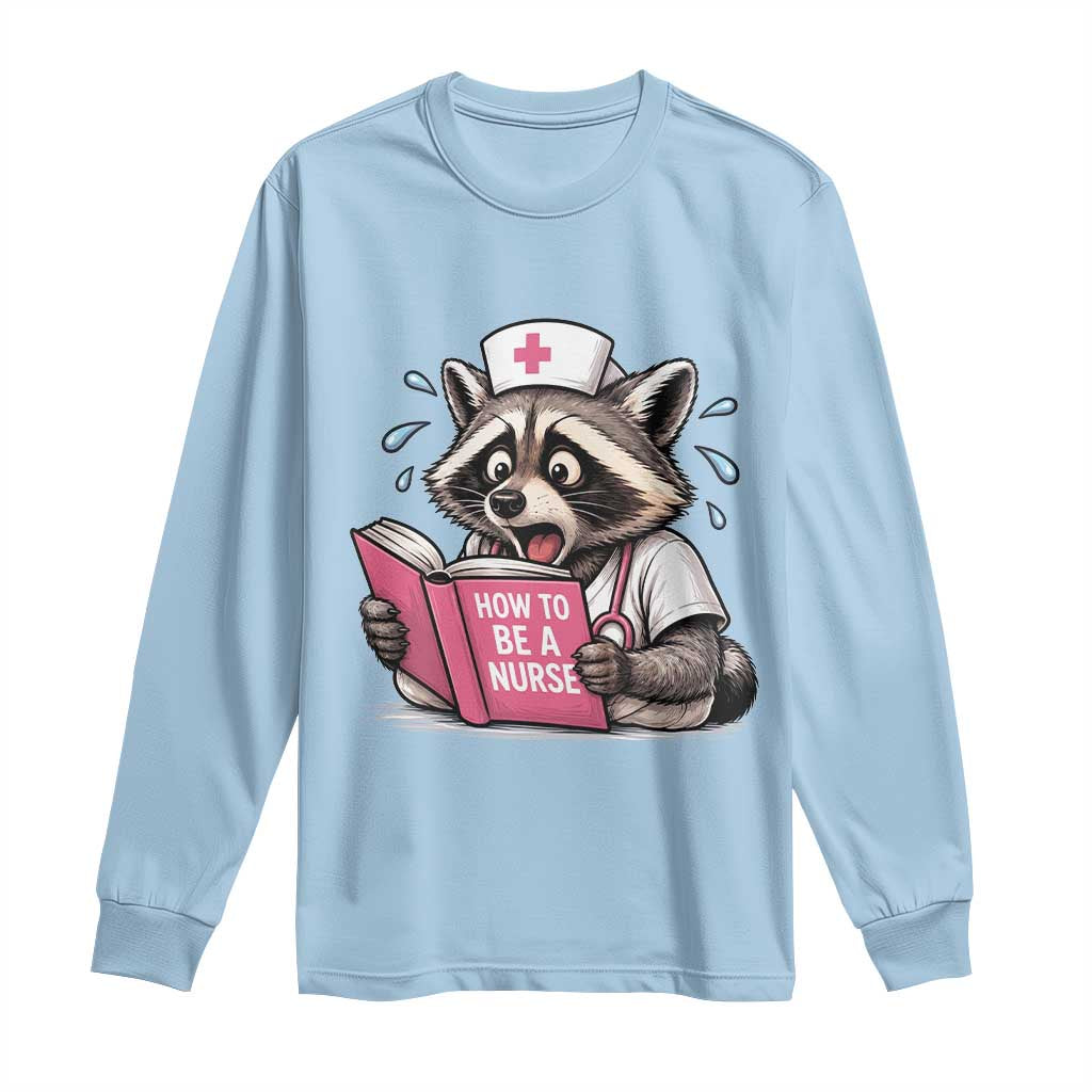 Funny Raccoon Nursing Student Healthcare Gift Long Sleeve Shirt