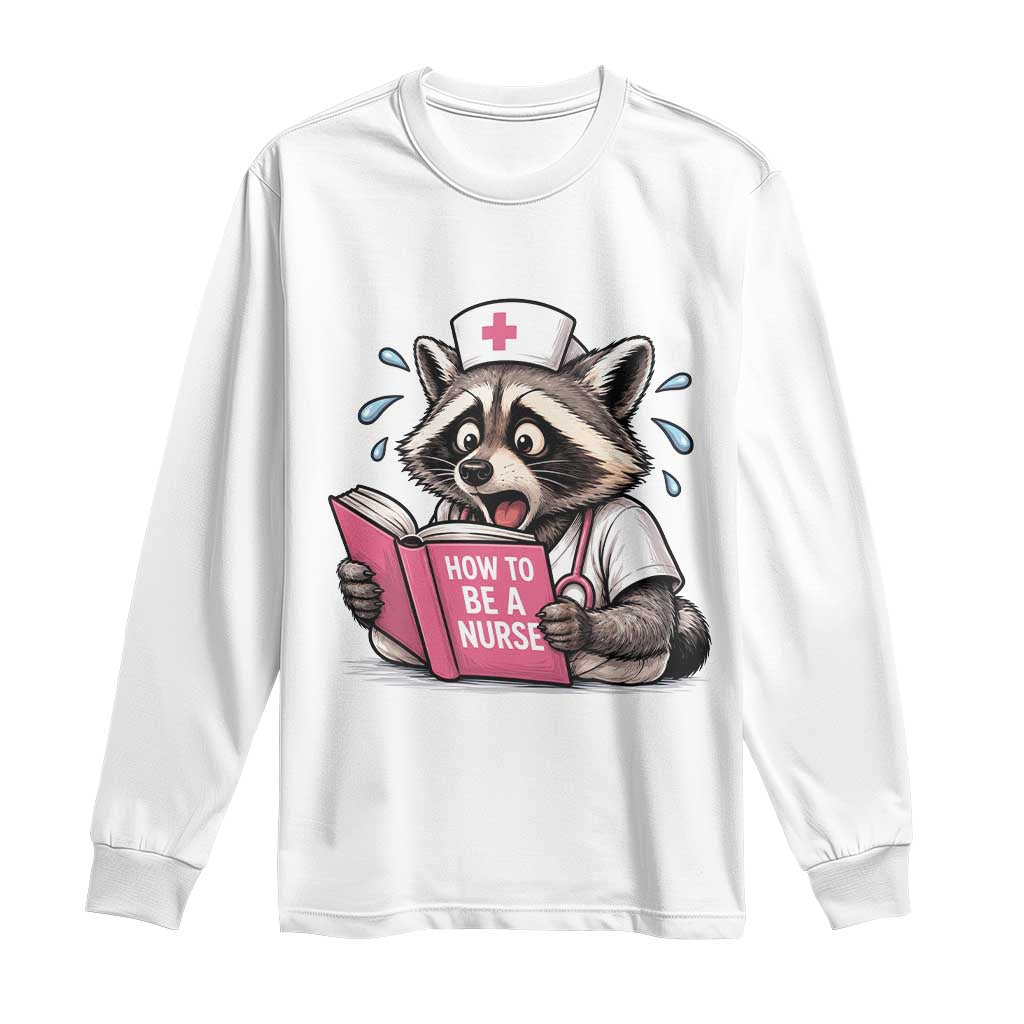 Funny Raccoon Nursing Student Healthcare Gift Long Sleeve Shirt