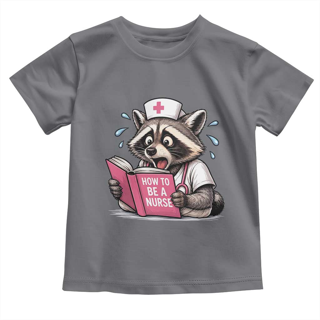 Funny Raccoon Nursing Student Healthcare Gift Toddler T Shirt