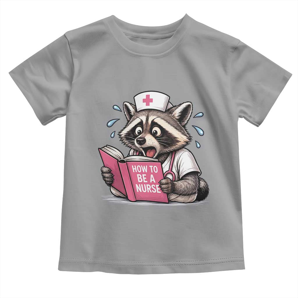 Funny Raccoon Nursing Student Healthcare Gift Toddler T Shirt