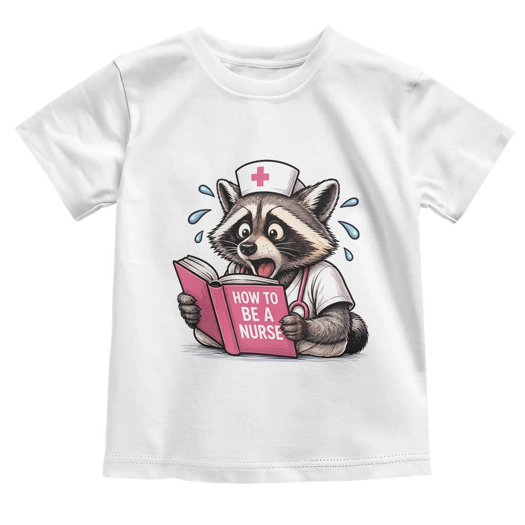 Funny Raccoon Nursing Student Healthcare Gift Toddler T Shirt