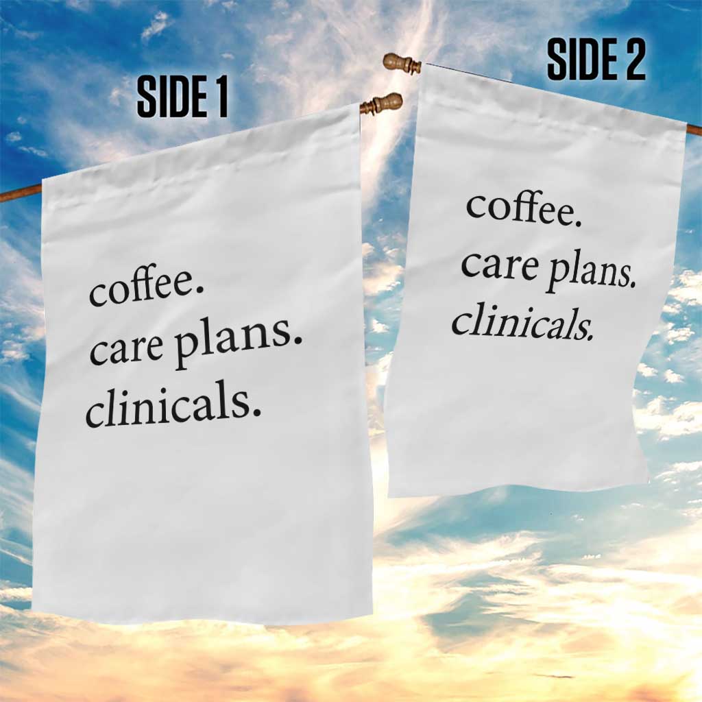 Funny Nursing School Life Garden Flag Coffee Care Plans And Clinicals