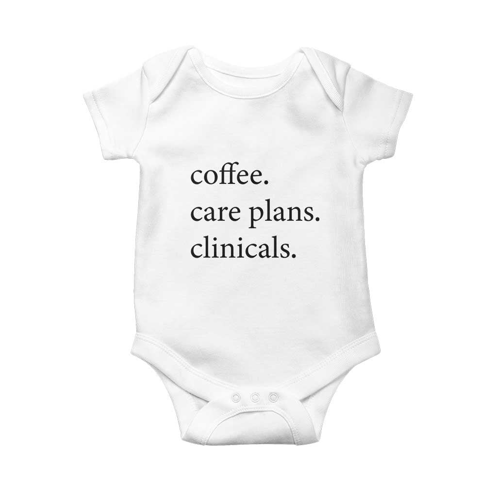 Funny Nursing School Life Baby Onesie Coffee Care Plans And Clinicals