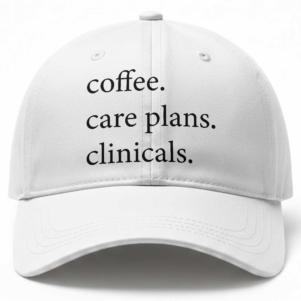 Funny Nursing School Life Baseball Cap Coffee Care Plans And Clinicals