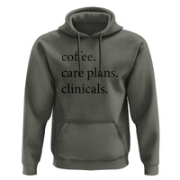Funny Nursing School Life Hoodie Coffee Care Plans And Clinicals