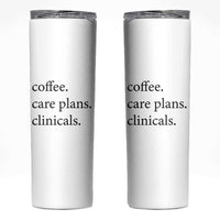 Funny Nursing School Life Skinny Tumbler Coffee Care Plans And Clinicals