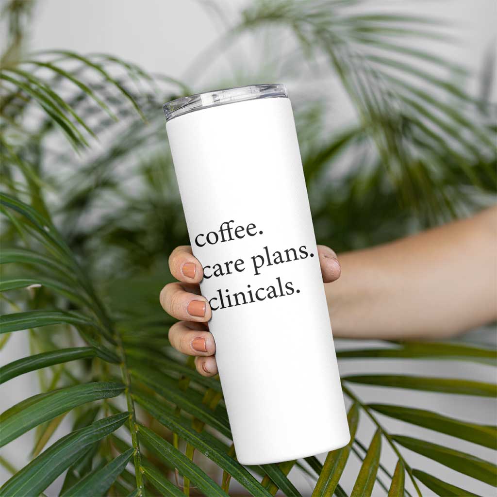 Funny Nursing School Life Skinny Tumbler Coffee Care Plans And Clinicals