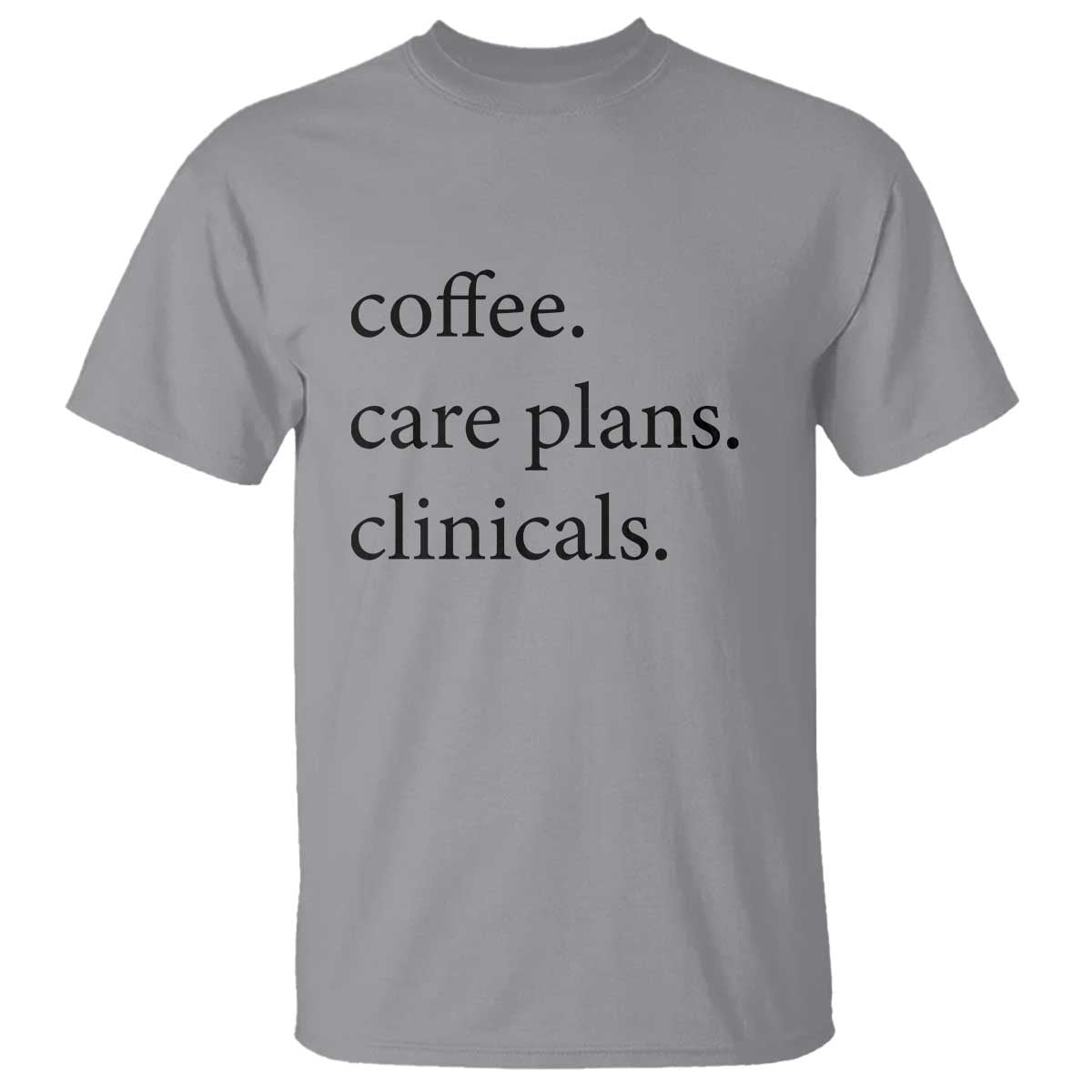 Funny Nursing School Life T Shirt Coffee Care Plans And Clinicals
