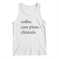Funny Nursing School Life Tank Top Coffee Care Plans And Clinicals