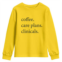 Funny Nursing School Life Youth Sweatshirt Coffee Care Plans And Clinicals