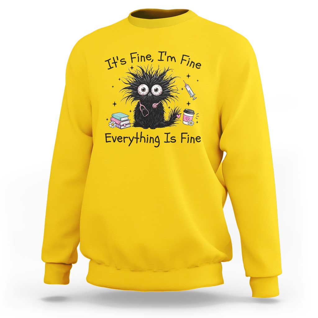 Funny Stressed Black Cat Nursing Student Life Sweatshirt ts Fine Im Fine Everything Is Fine