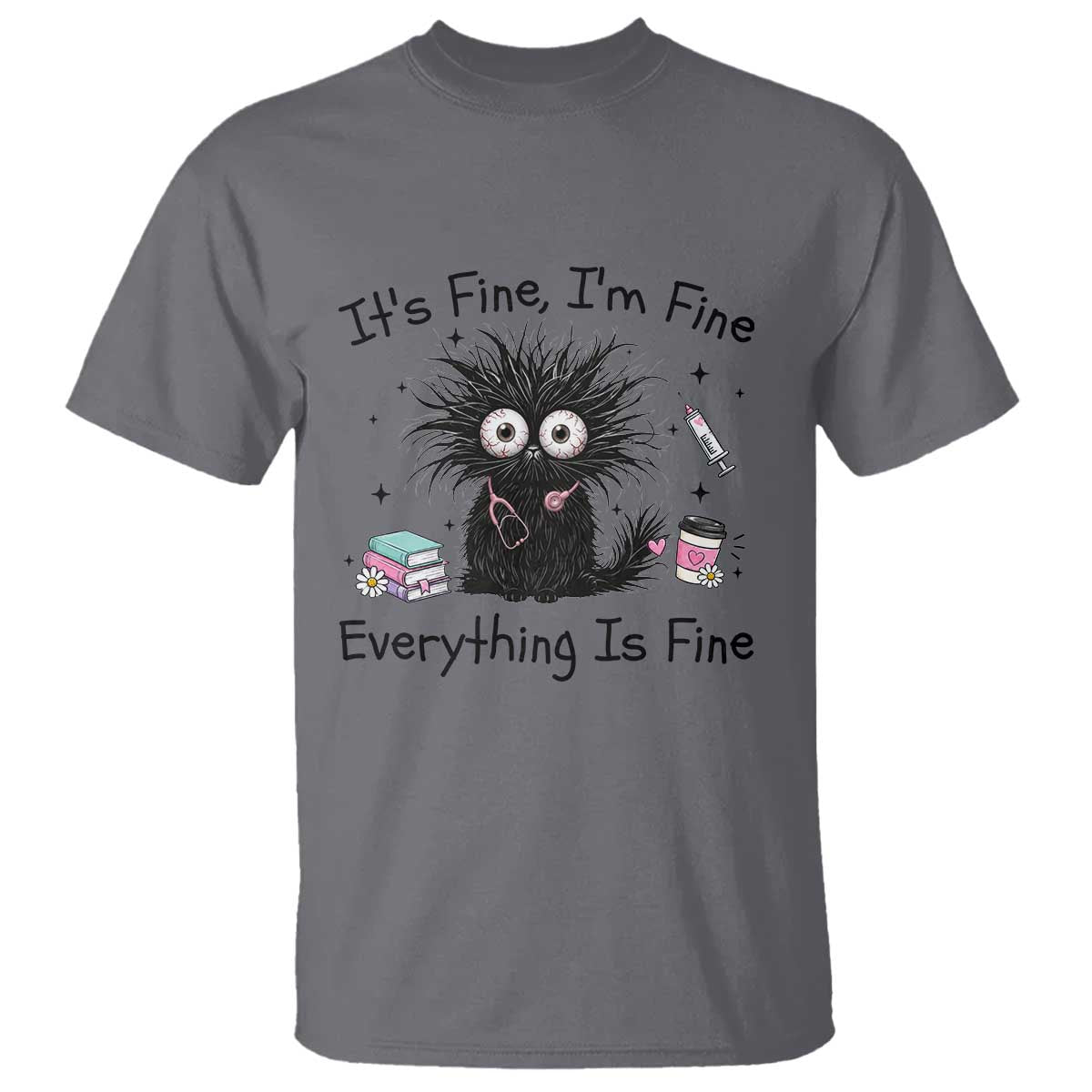 Funny Stressed Black Cat Nursing Student Life T Shirt ts Fine Im Fine Everything Is Fine
