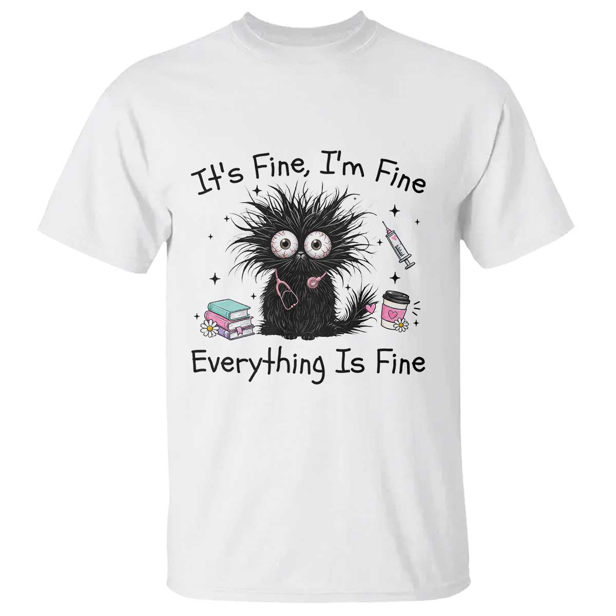 Funny Stressed Black Cat Nursing Student Life T Shirt ts Fine Im Fine Everything Is Fine