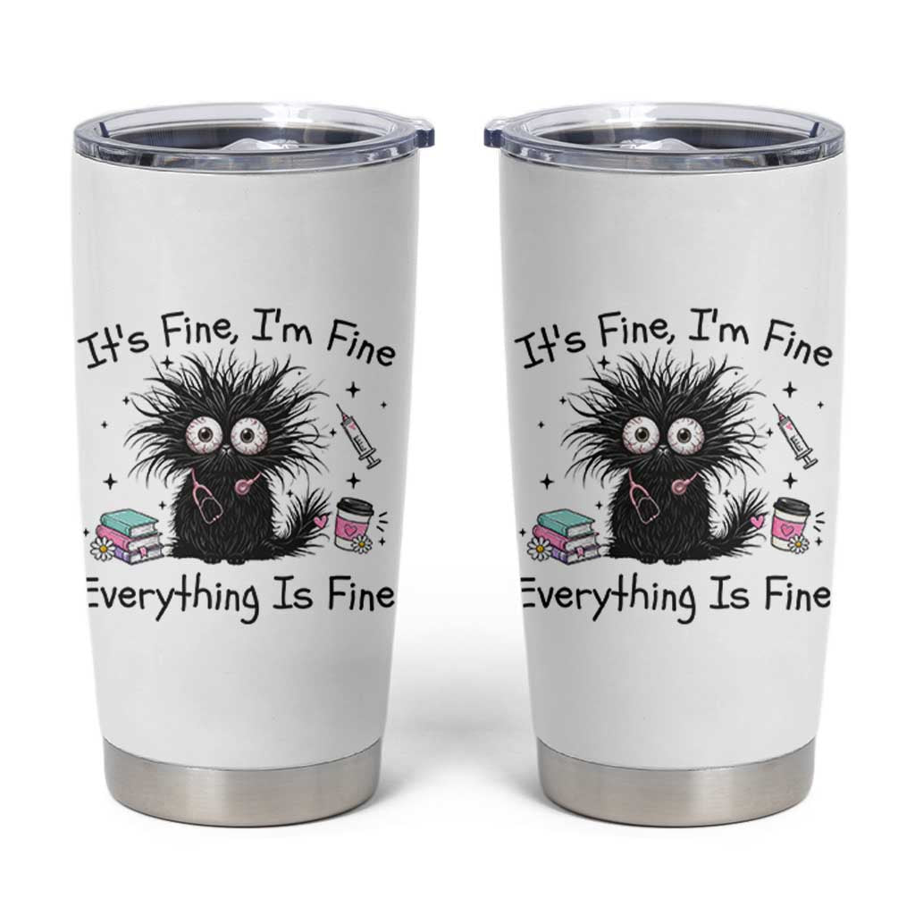 Funny Stressed Black Cat Nursing Student Life Tumbler Cup ts Fine Im Fine Everything Is Fine