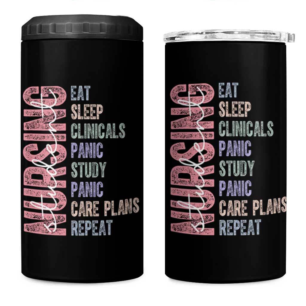 Funny Student Nurse Life 4 in 1 Can Cooler Tumbler Eat Sleep Clinicals Panic Study Repeat