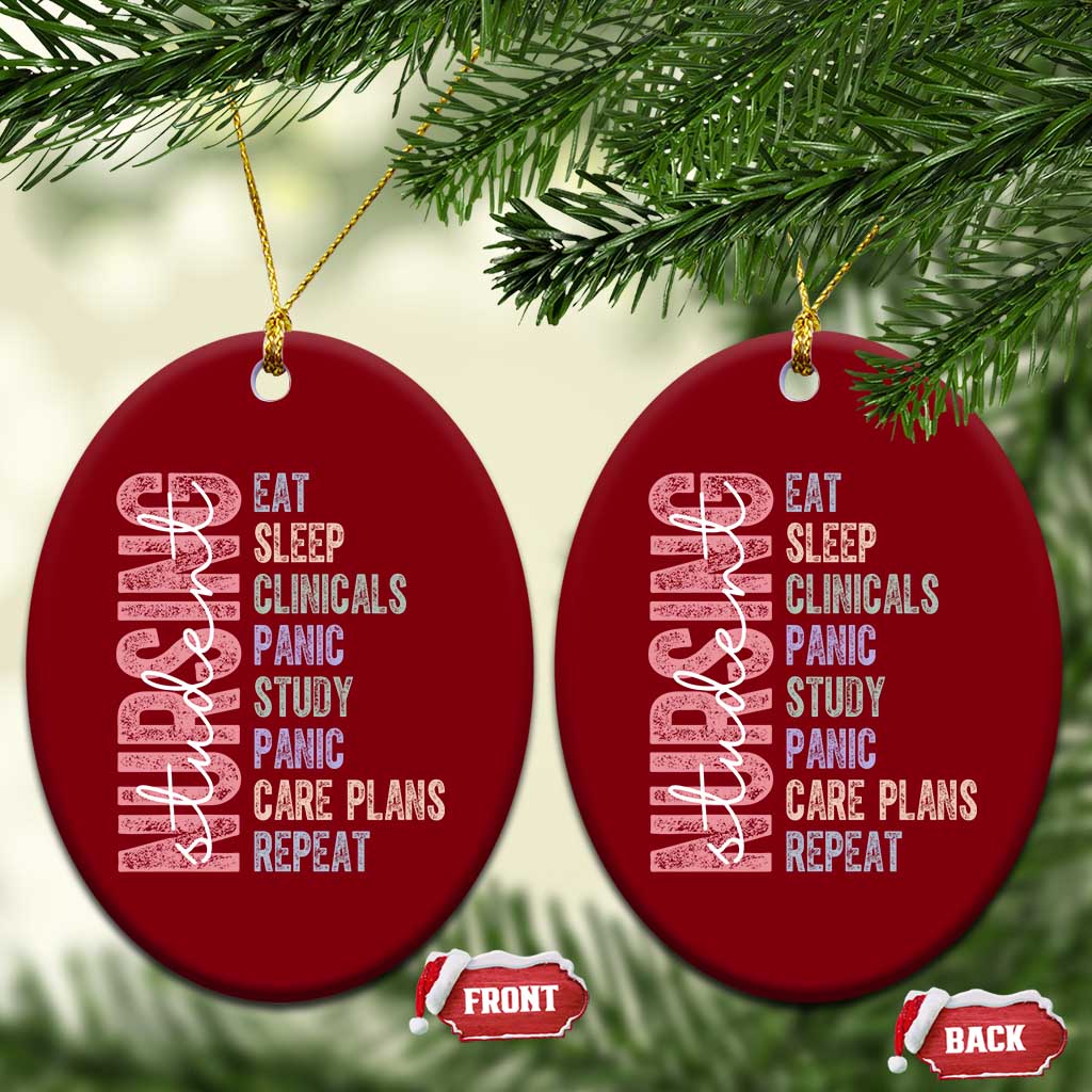 Funny Student Nurse Life Ceramic Ornament Eat Sleep Clinicals Panic Study Repeat