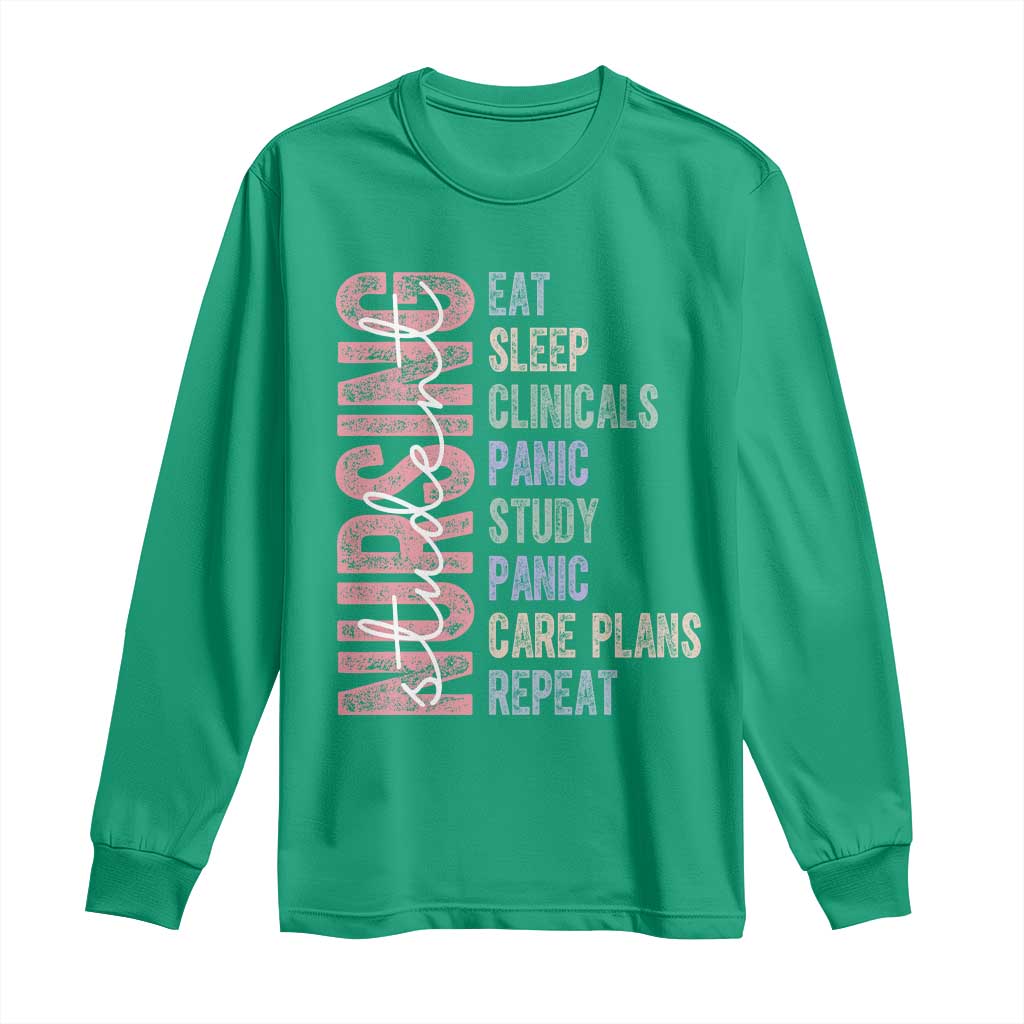 Funny Student Nurse Life Long Sleeve Shirt Eat Sleep Clinicals Panic Study Repeat
