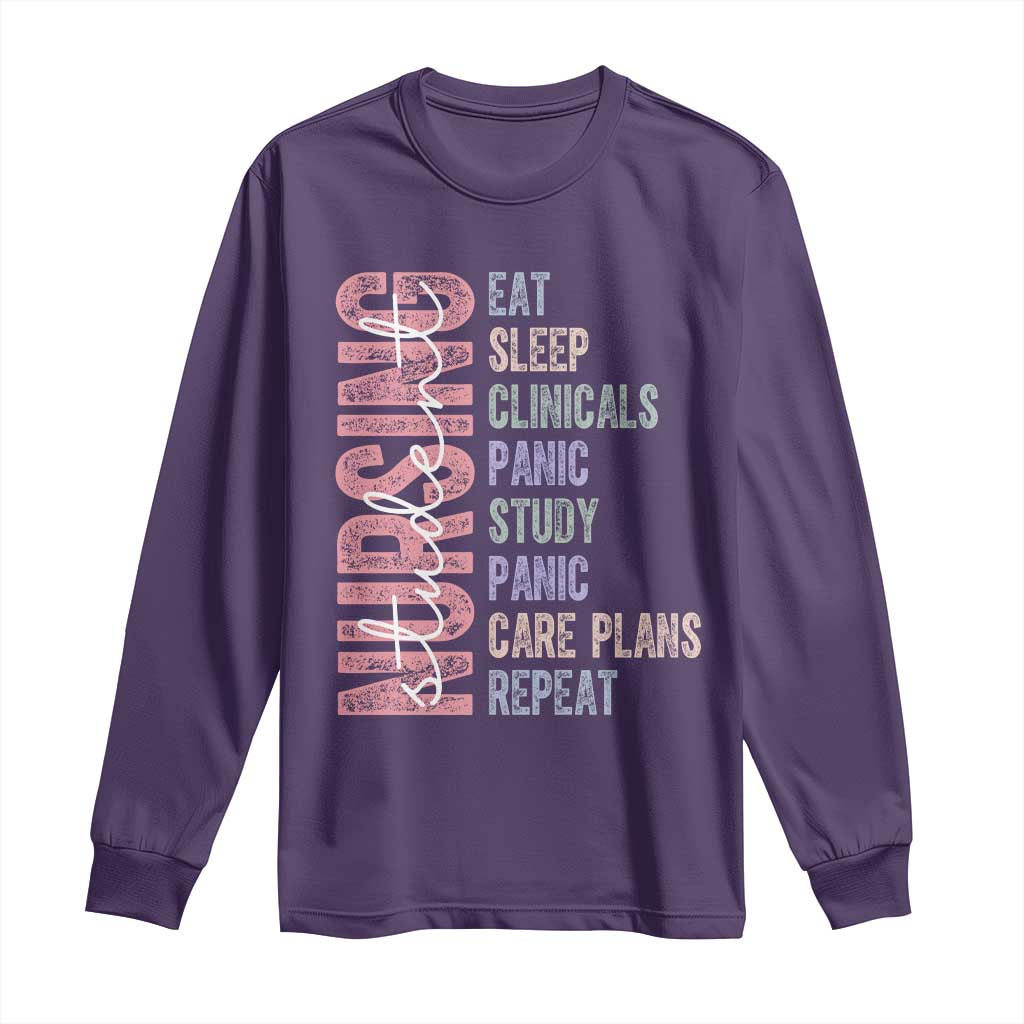Funny Student Nurse Life Long Sleeve Shirt Eat Sleep Clinicals Panic Study Repeat
