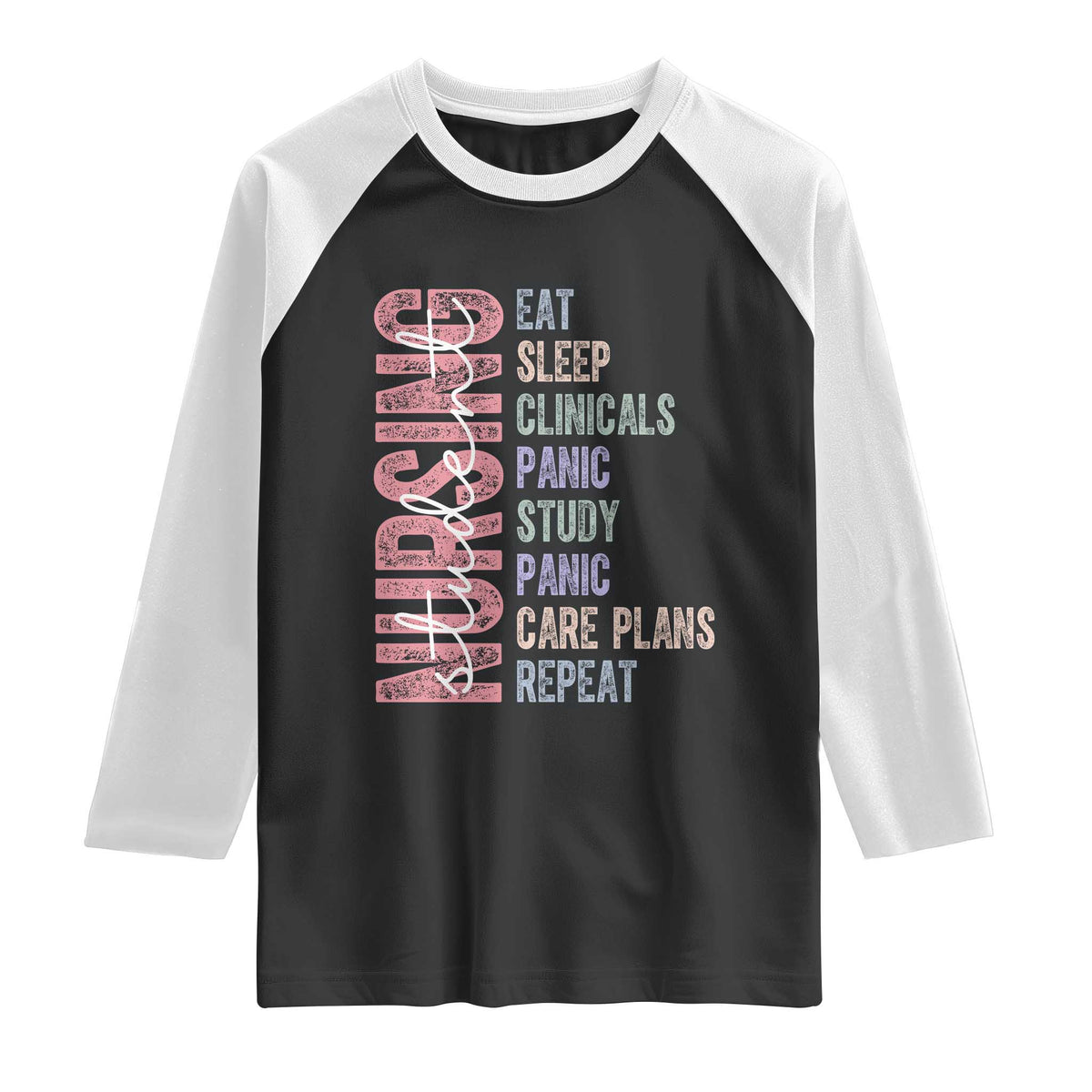 Funny Student Nurse Life Raglan Shirt Eat Sleep Clinicals Panic Study Repeat