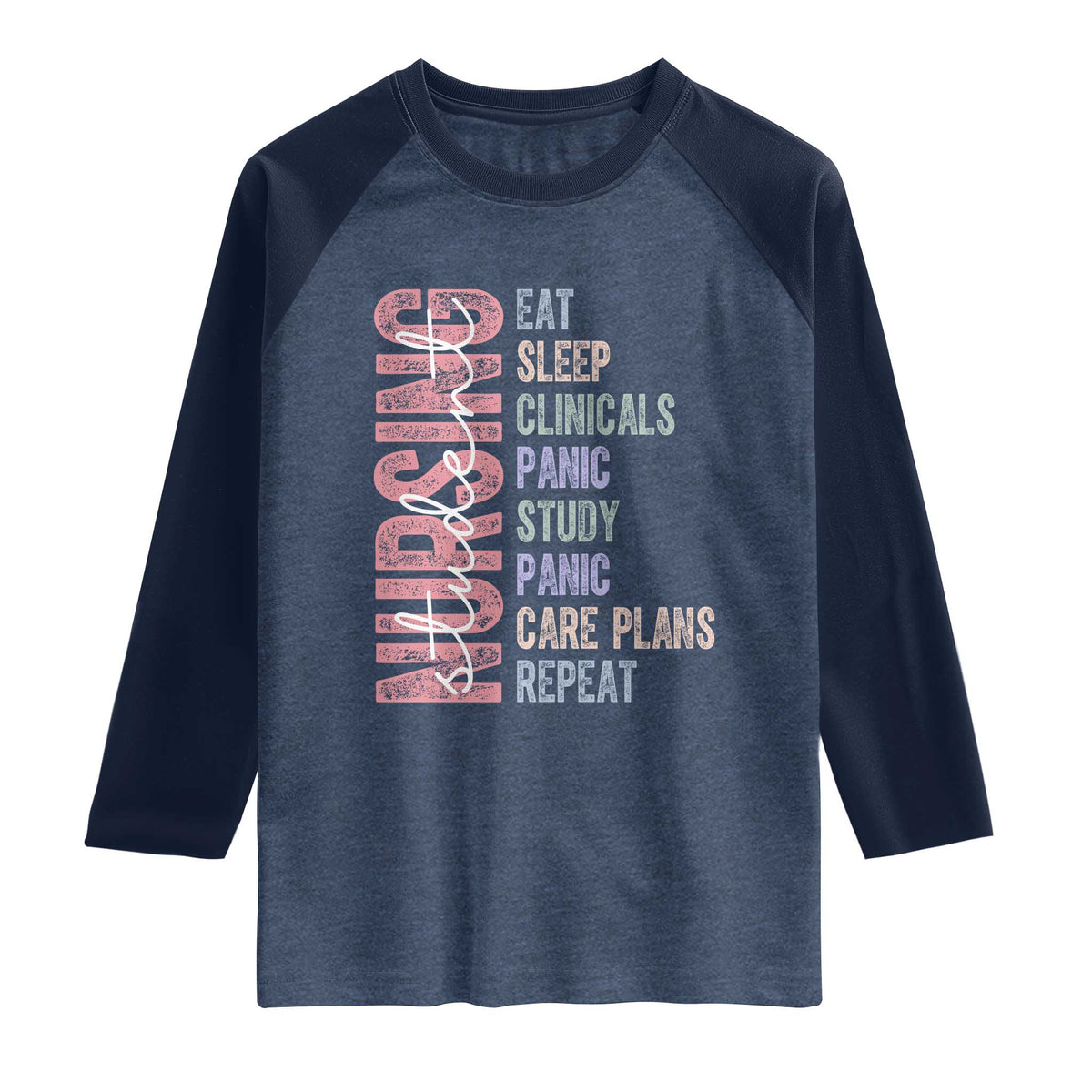 Funny Student Nurse Life Raglan Shirt Eat Sleep Clinicals Panic Study Repeat