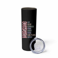 Funny Student Nurse Life Skinny Tumbler Eat Sleep Clinicals Panic Study Repeat