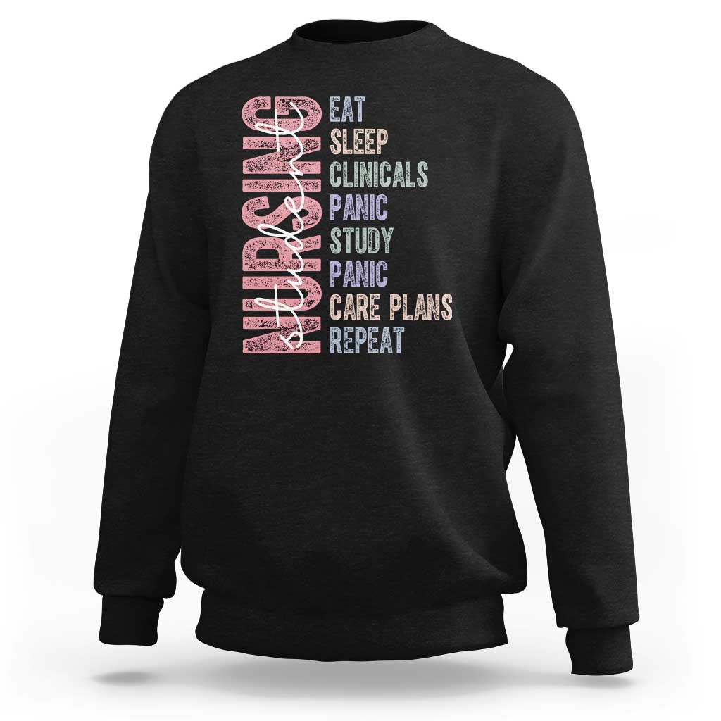 Funny Student Nurse Life Sweatshirt Eat Sleep Clinicals Panic Study Repeat