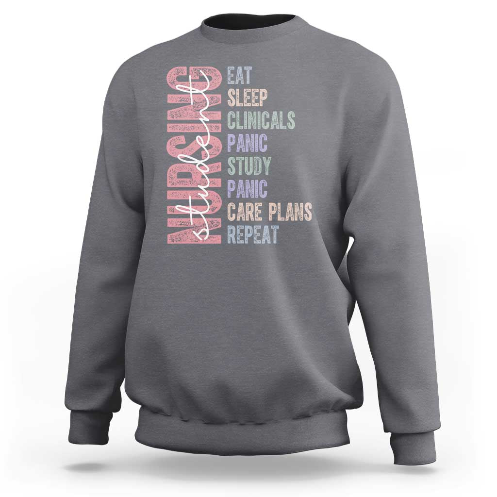 Funny Student Nurse Life Sweatshirt Eat Sleep Clinicals Panic Study Repeat