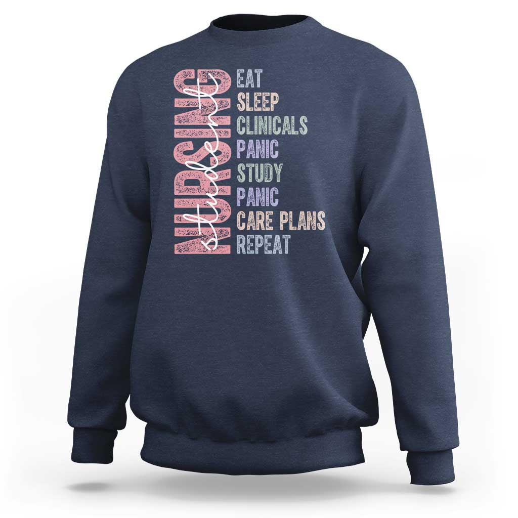 Funny Student Nurse Life Sweatshirt Eat Sleep Clinicals Panic Study Repeat