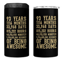 Vintage 93rd Birthday Gift 4 in 1 Can Cooler Tumbler 93 Years Of Being Awesome