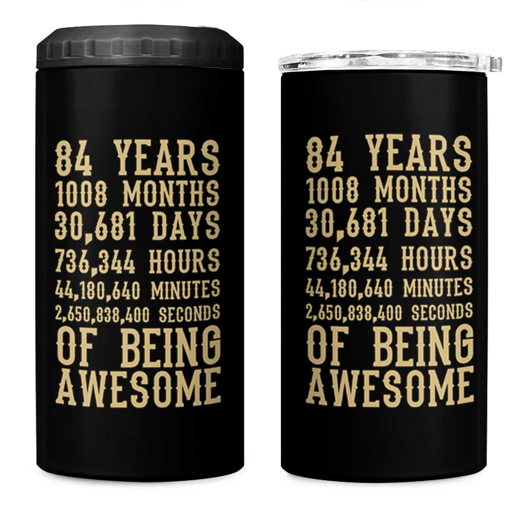 Vintage 84th Birthday Gift 4 in 1 Can Cooler Tumbler 84 Years Of Being Awesome