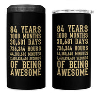 Vintage 84th Birthday Gift 4 in 1 Can Cooler Tumbler 84 Years Of Being Awesome