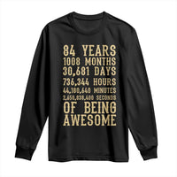 Vintage 84th Birthday Gift Long Sleeve Shirt 84 Years Of Being Awesome