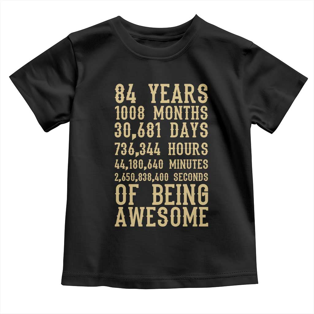 Vintage 84th Birthday Gift Toddler T Shirt 84 Years Of Being Awesome