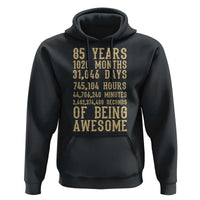 Vintage 85th Birthday Gift Hoodie 85 Years Of Being Awesome