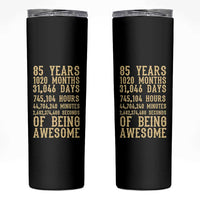 Vintage 85th Birthday Gift Skinny Tumbler 85 Years Of Being Awesome