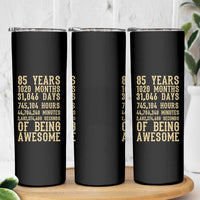 Vintage 85th Birthday Gift Skinny Tumbler 85 Years Of Being Awesome