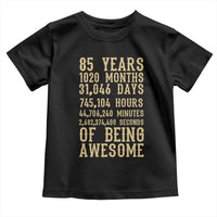 Vintage 85th Birthday Gift Toddler T Shirt 85 Years Of Being Awesome