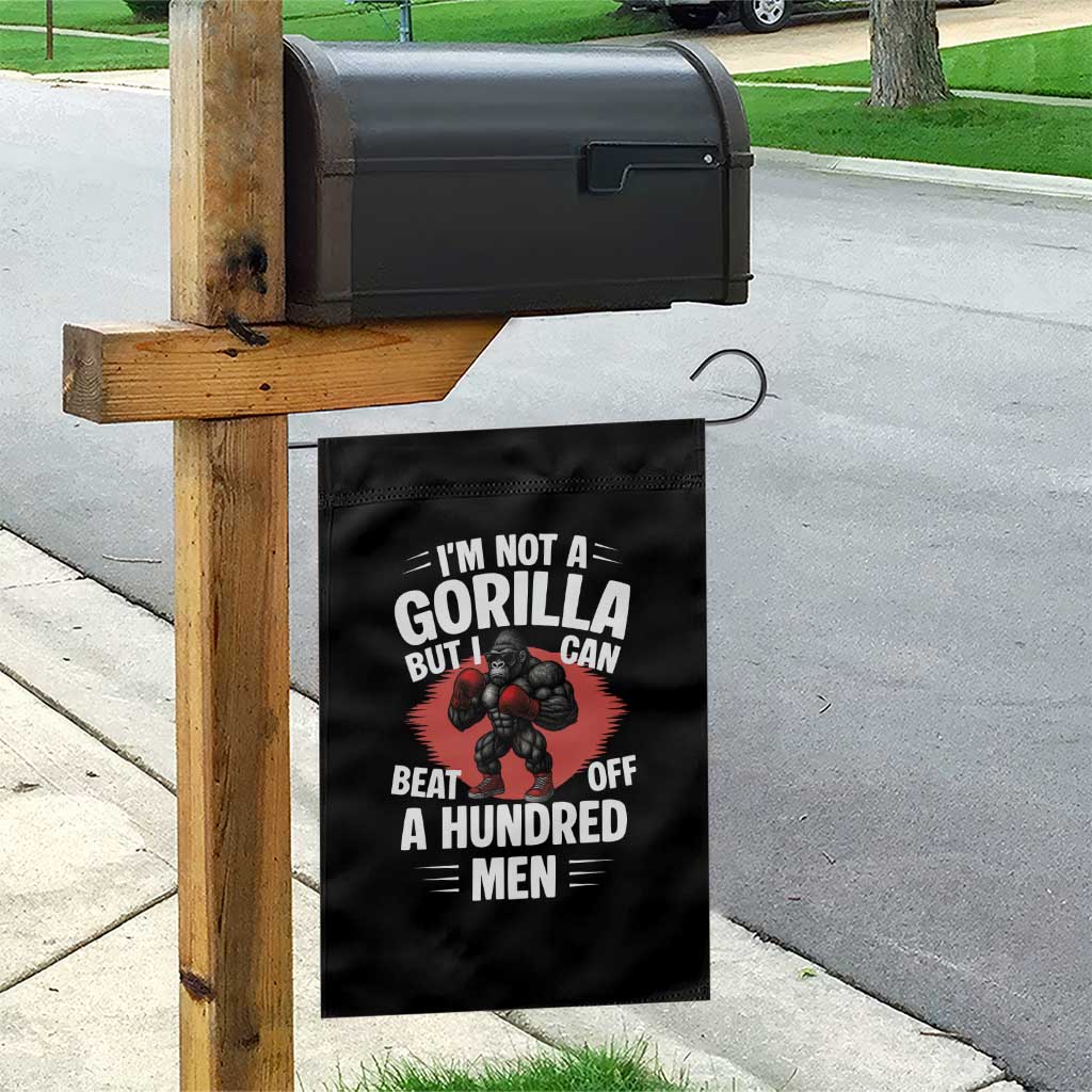 Funny Boxing Garden Flag Not A Gorilla But I Can Beat Off A Hundred Men - Wonder Print Shop