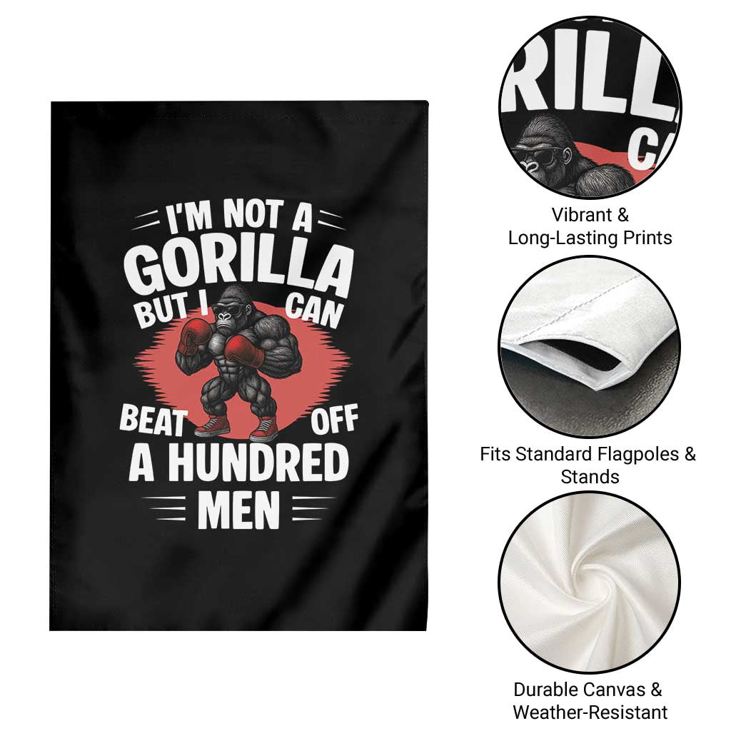 Funny Boxing Garden Flag Not A Gorilla But I Can Beat Off A Hundred Men - Wonder Print Shop