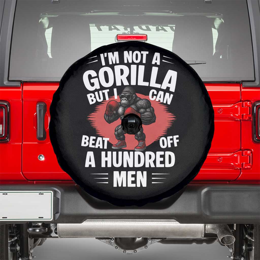 Funny Boxing Spare Tire Cover Not A Gorilla But I Can Beat Off A Hundred Men - Wonder Print Shop