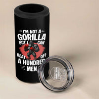 Funny Boxing 4 in 1 Can Cooler Tumbler Not A Gorilla But I Can Beat Off A Hundred Men