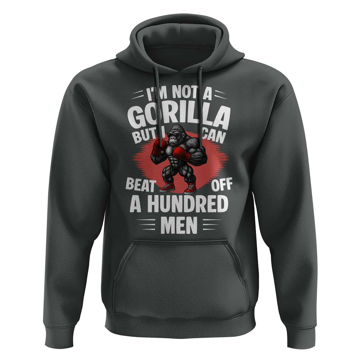 Funny Boxing Hoodie Not A Gorilla But I Can Beat Off A Hundred Men - Wonder Print Shop